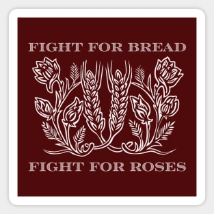 Fight For Bread! Fight For Roses! Magnet